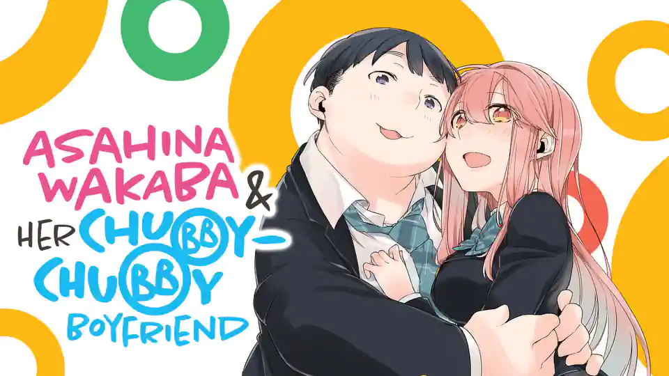 Cover of Asahina Wakaba & Her Chubby-Chubby Boyfriend