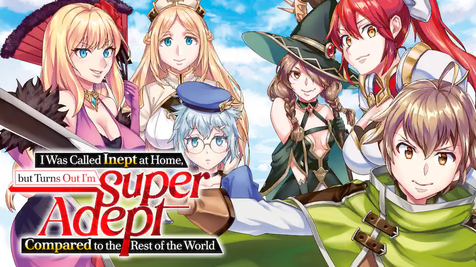 Cover of I Was Called Inept at Home, but Turns Out I'm Super Adept Compared to the Rest of the World