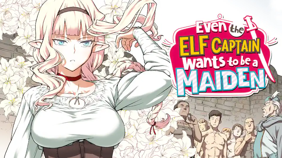Cover of Even the Elf Captain Wants to be a Maiden
