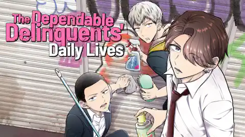 Cover of (Ch.1-16) The Dependable Delinquents' Daily Lives