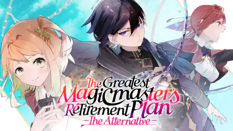 Cover of (All Ch.) The Greatest Magicmaster's Retirement Plan - The Alternative -