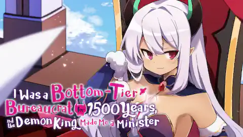 Cover of (All Ch.) I Was a Bottom-Tier Bureaucrat for 1,500 Years, and the Demon King Made Me a Minister