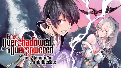 Cover of From Overshadowed to Overpowered: Second Reincarnation of a Talentless Sage