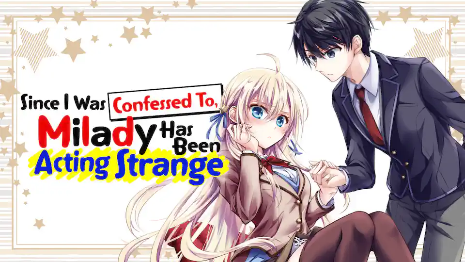 Cover of Since I Was Confessed To, Milady Has Been Acting Strange