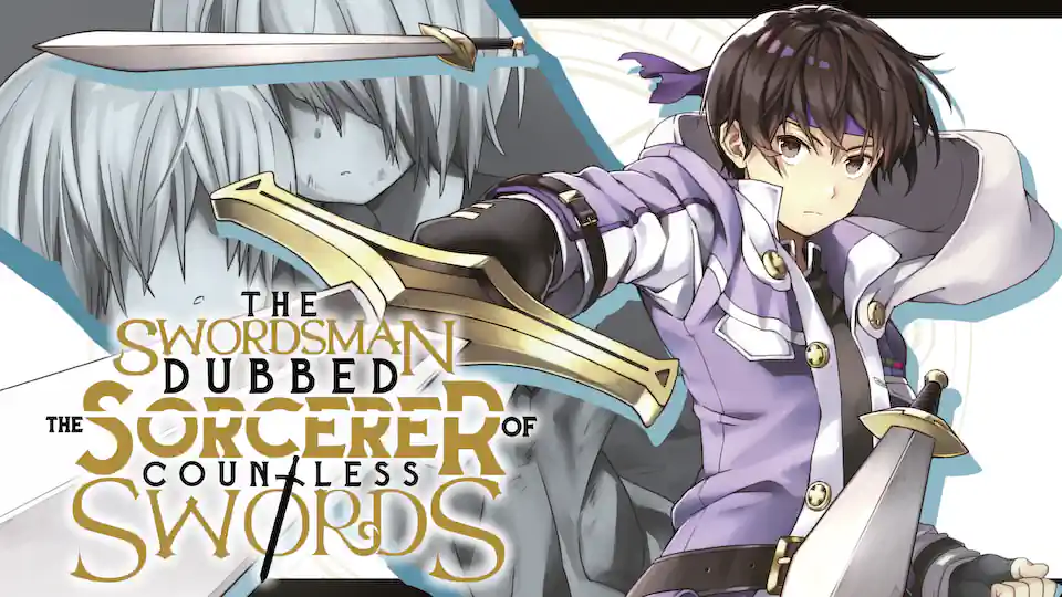 Cover of The Swordsman Dubbed the Sorcerer of Countless Swords