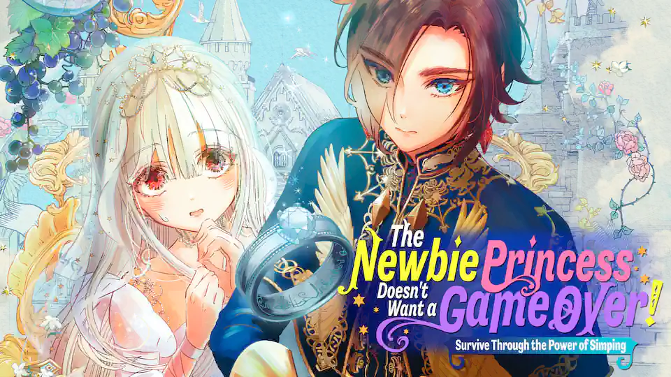 Cover of The Newbie Princess Doesn't Want a Game Over! Survive Through the Power of Simping