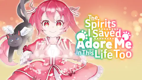 Cover of The Spirits I Saved Adore Me in This Life Too
