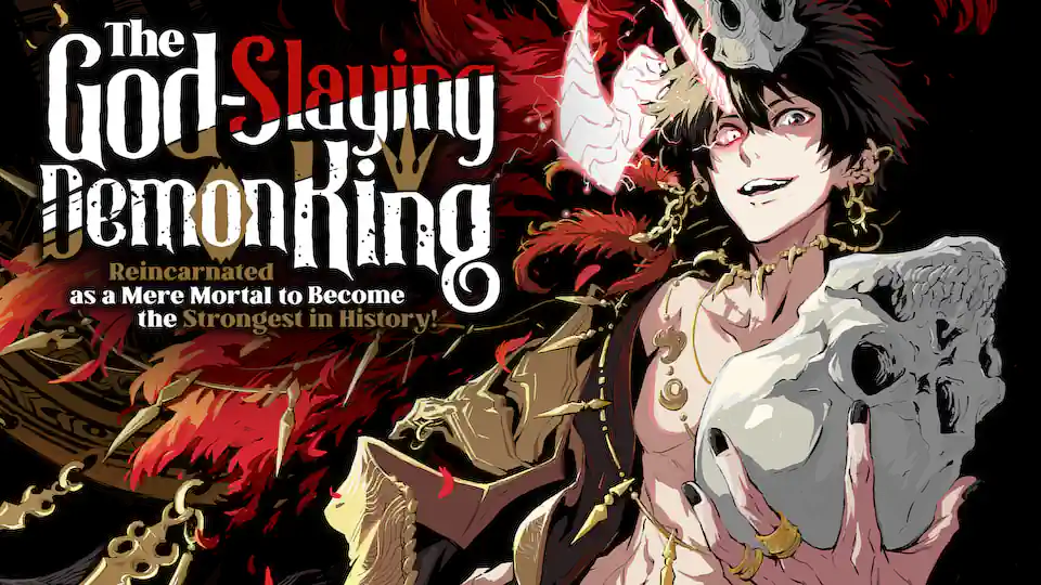 Cover of The God-Slaying Demon King: Reincarnated as a Mere Mortal to Become the Strongest in History!