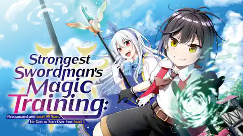 Cover of (All Ch.) Strongest Swordsman's Magic Training: Reincarnated with Level 99 Stats, He Gets to Start Over from Level 1