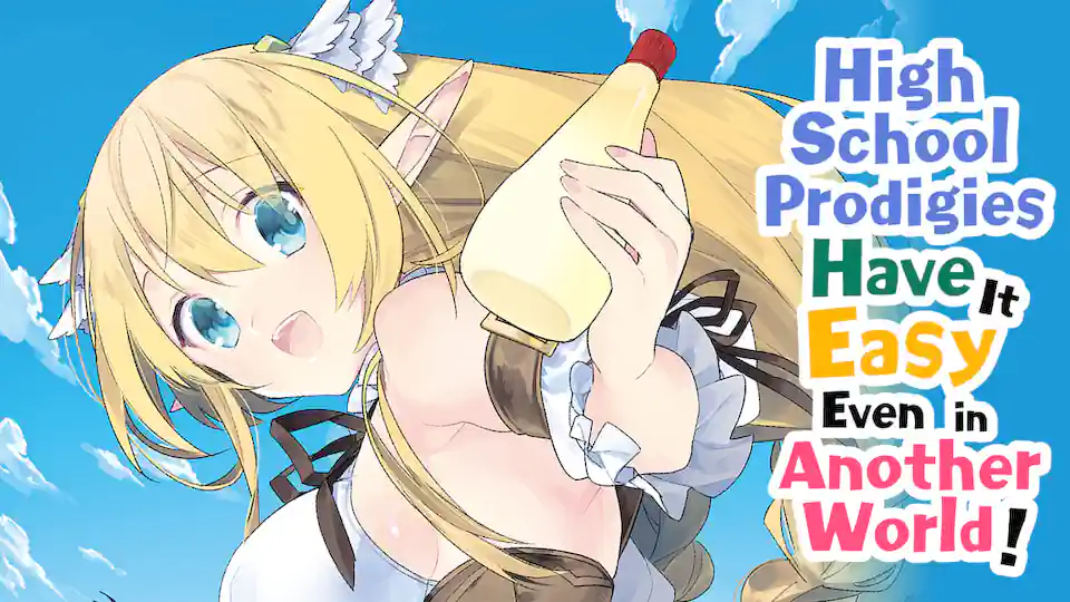 Cover of High School Prodigies Have It Easy Even In Another World!