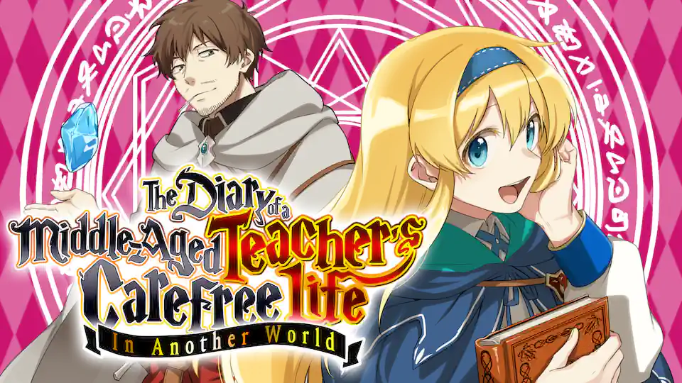 Cover of The Diary of a Middle-Aged Teacher's Carefree Life in Another World