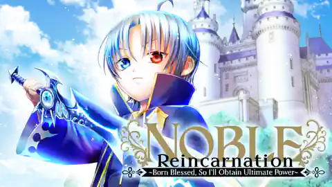 Cover of Noble Reincarnation ~Born Blessed, So I'll Obtain Ultimate Power~ (Ranked #null)