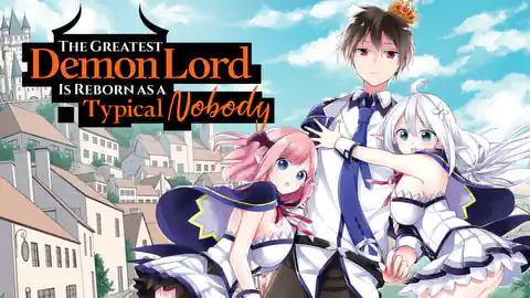 Cover of The Greatest Demon Lord Is Reborn as a Typical Nobody