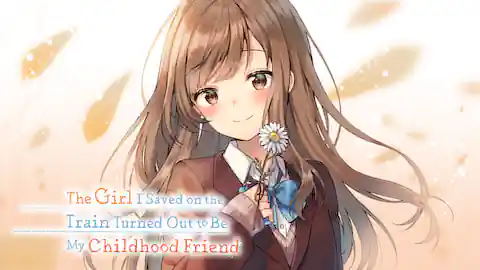 Cover of The Girl I Saved on the Train Turned Out to Be My Childhood Friend