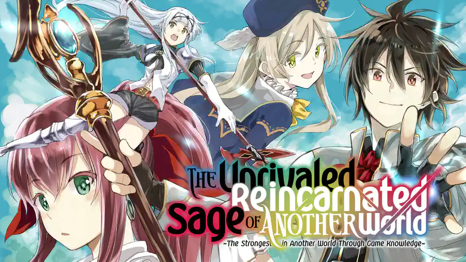 Cover of The Unrivaled Reincarnated Sage of Another World -The Strongest in Another World Through Game Knowledge-