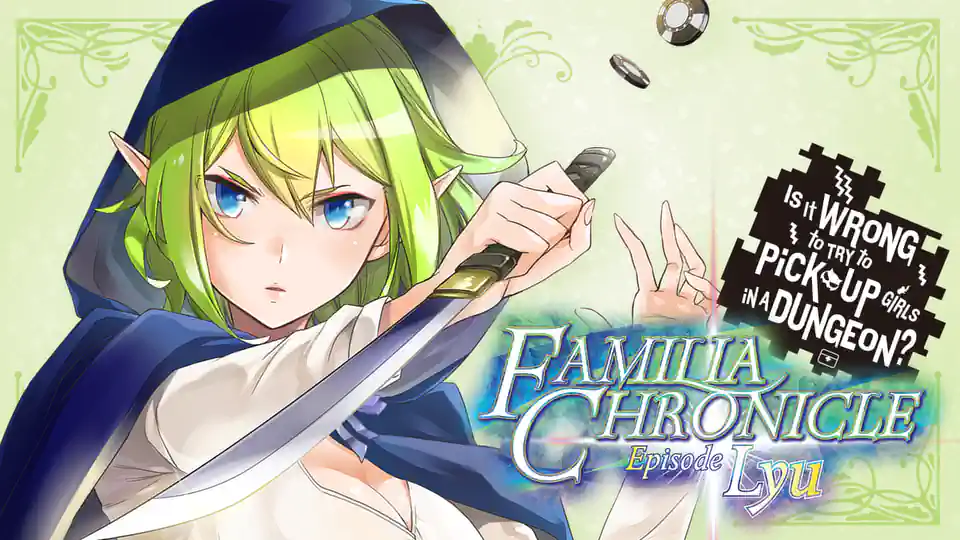 Cover of Is It Wrong to Try to Pick Up Girls in a Dungeon? Familia Chronicle Episode Lyu