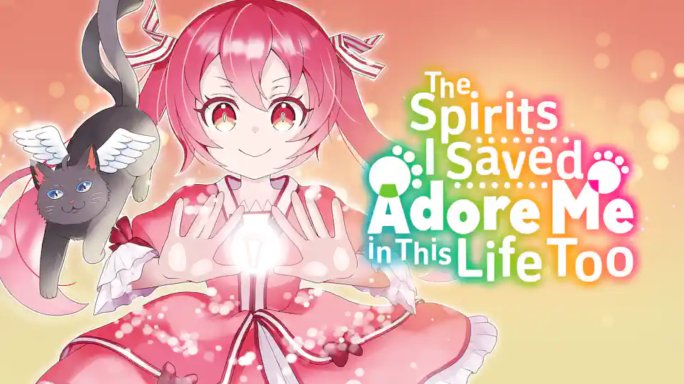 Cover of The Spirits I Saved Adore Me in This Life Too
