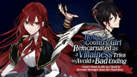 Cover of How a Country Girl Reincarnated as a Villainess Tries to Avoid a Bad Ending ~I Don’t Want to Die So I Need to Become Stronger than the Final Boss~