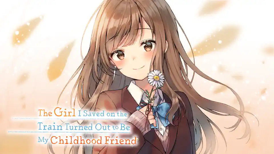 Cover of The Girl I Saved on the Train Turned Out to Be My Childhood Friend