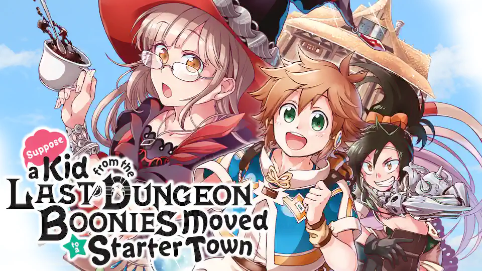 Cover of Suppose a Kid from the Last Dungeon Boonies Moved to a Starter Town