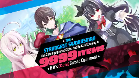 Cover of The Strongest Swordsman Has Zero Equipment Slots, but He Can Equip up to 9999 Items if It's (Cute) Cursed Equipment