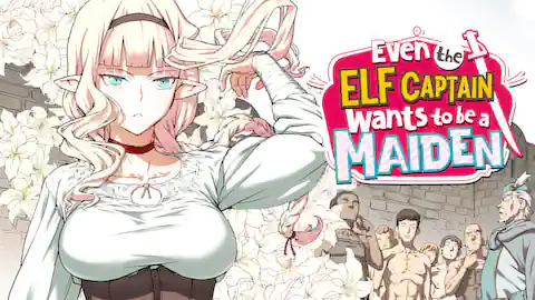 Cover of Even the Elf Captain Wants to be a Maiden