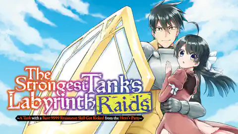 Cover of (Ch.1-67) The Strongest Tank's Labyrinth Raids -A Tank with a Rare 9999 Resistance Skill Got Kicked from the Hero's Party-