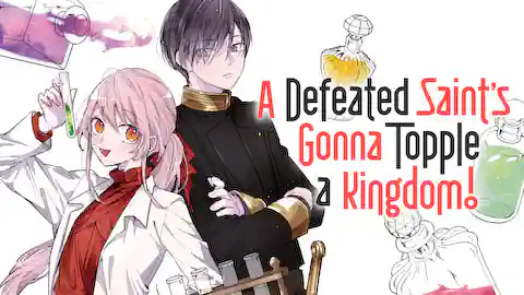 Cover of A Defeated Saint's Gonna Topple a Kingdom! (Ranked #1)