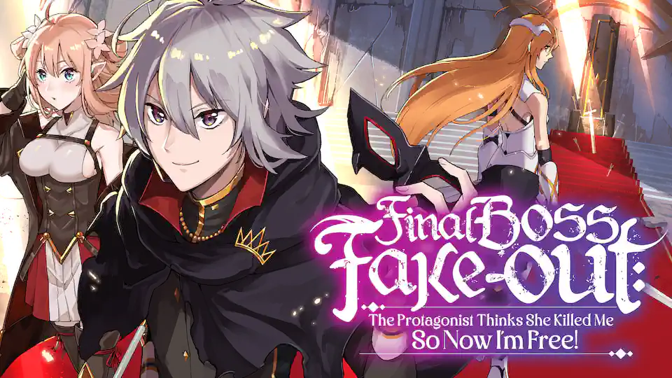 Cover of Final Boss Fake-out: The Protagonist Thinks She Killed Me So Now I'm Free!
