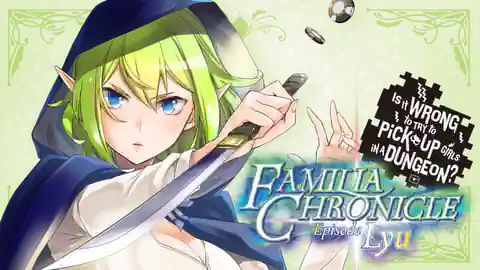 Cover of (All Ch.) Is It Wrong to Try to Pick Up Girls in a Dungeon? Familia Chronicle Episode Lyu