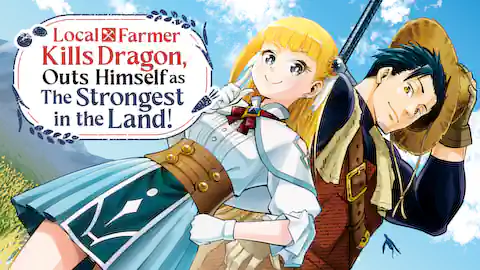 Cover of Local Farmer Kills Dragon, Outs Himself as The Strongest in the Land!