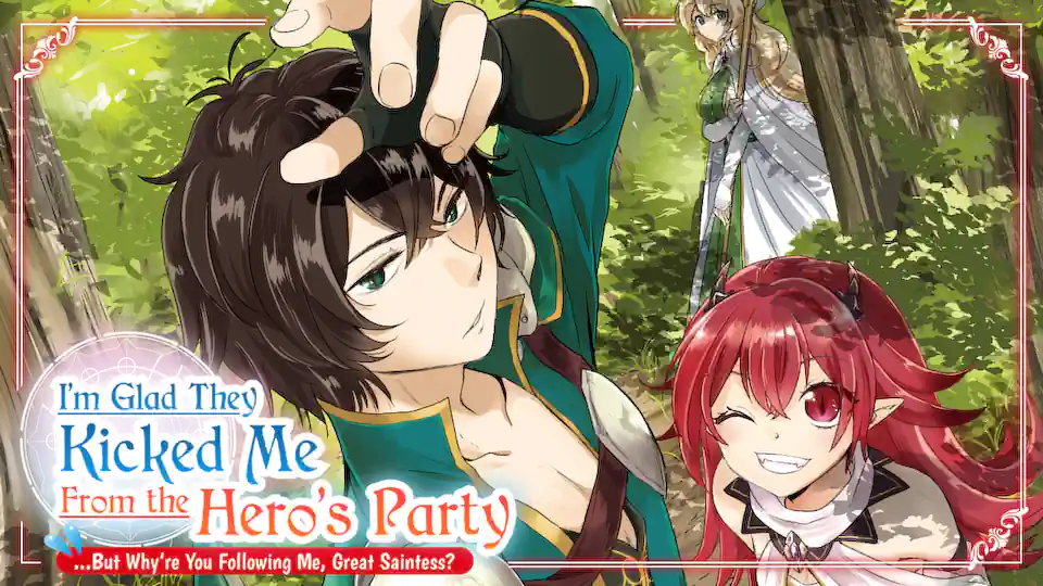 Featured Title: I'm Glad They Kicked Me From The Hero's Party... But Why're you following me, Great Saintess?