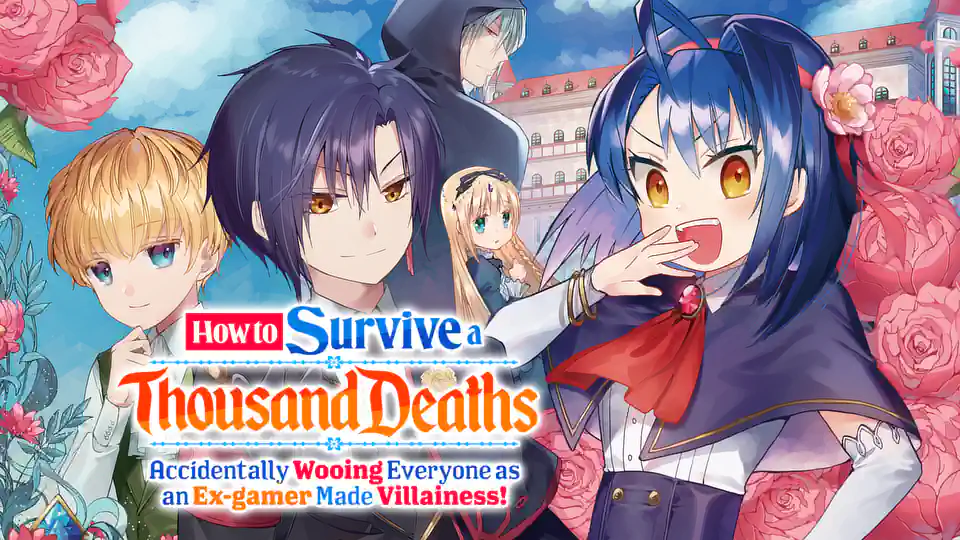 Cover of How to Survive a Thousand Deaths: Accidentally Wooing Everyone as an Ex-gamer Made Villainess!