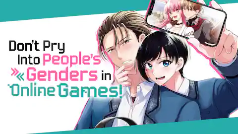 Cover of Don't Pry Into People's Genders in Online Games!