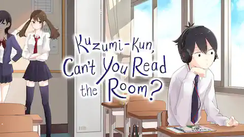 Cover of Kuzumi-kun, Can't You Read the Room?