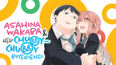Cover of (All Ch.) Asahina Wakaba & Her Chubby-Chubby Boyfriend