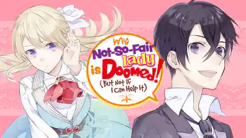 Cover of My Not-So-Fair Lady is Doomed! (But Not If I Can Help It)