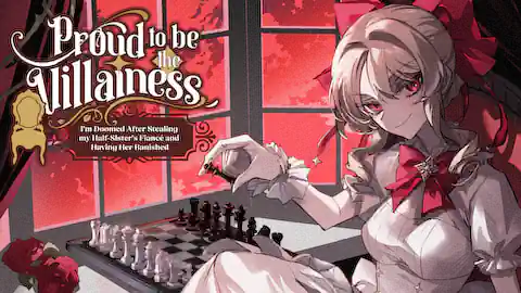 Cover of Proud to be the Villainess: I'm Doomed After Stealing my Half-Sister's Fiance and Having Her Banished