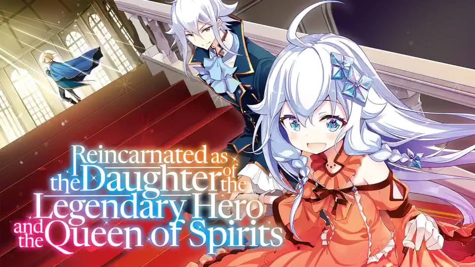 Cover of Reincarnated as the Daughter of the Legendary Hero and the Queen of Spirits
