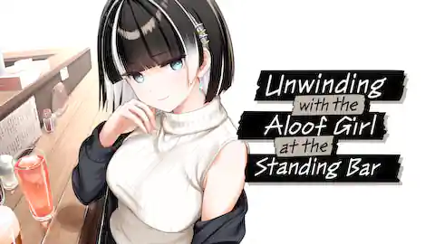 Cover of Unwinding with the Aloof Girl at the Standing Bar