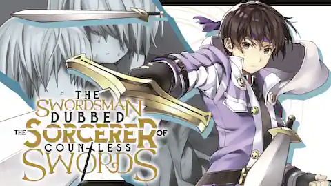 Cover of The Swordsman Dubbed the Sorcerer of Countless Swords