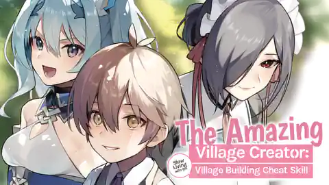 Cover of The Amazing Village Creator: Slow Living with the Village Building Cheat Skill